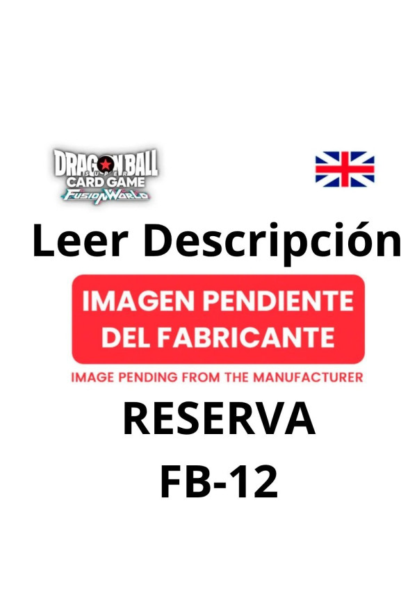 Pago Inicial Reserva FB-12 Dragon Ball Fusion World